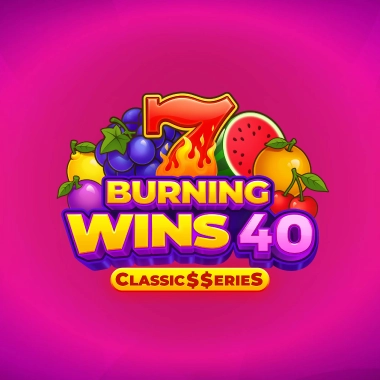 Burning Wins 40: Classic$$erieS